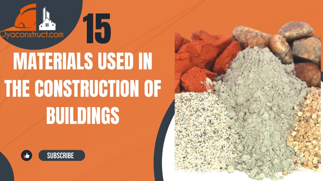 15 MATERIALS USED IN THE CONSTRUCTION OF BUILDINGS