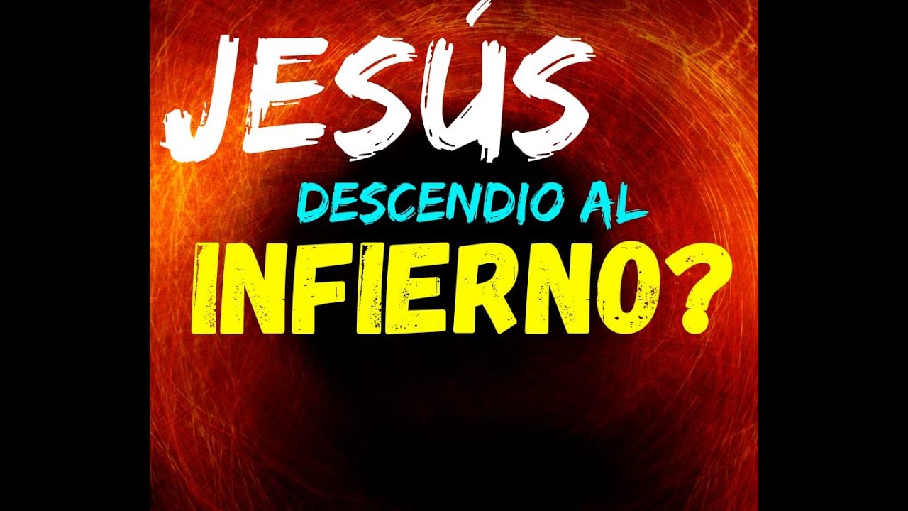 🔴¿Jesús Descendió A Los Infiernos?