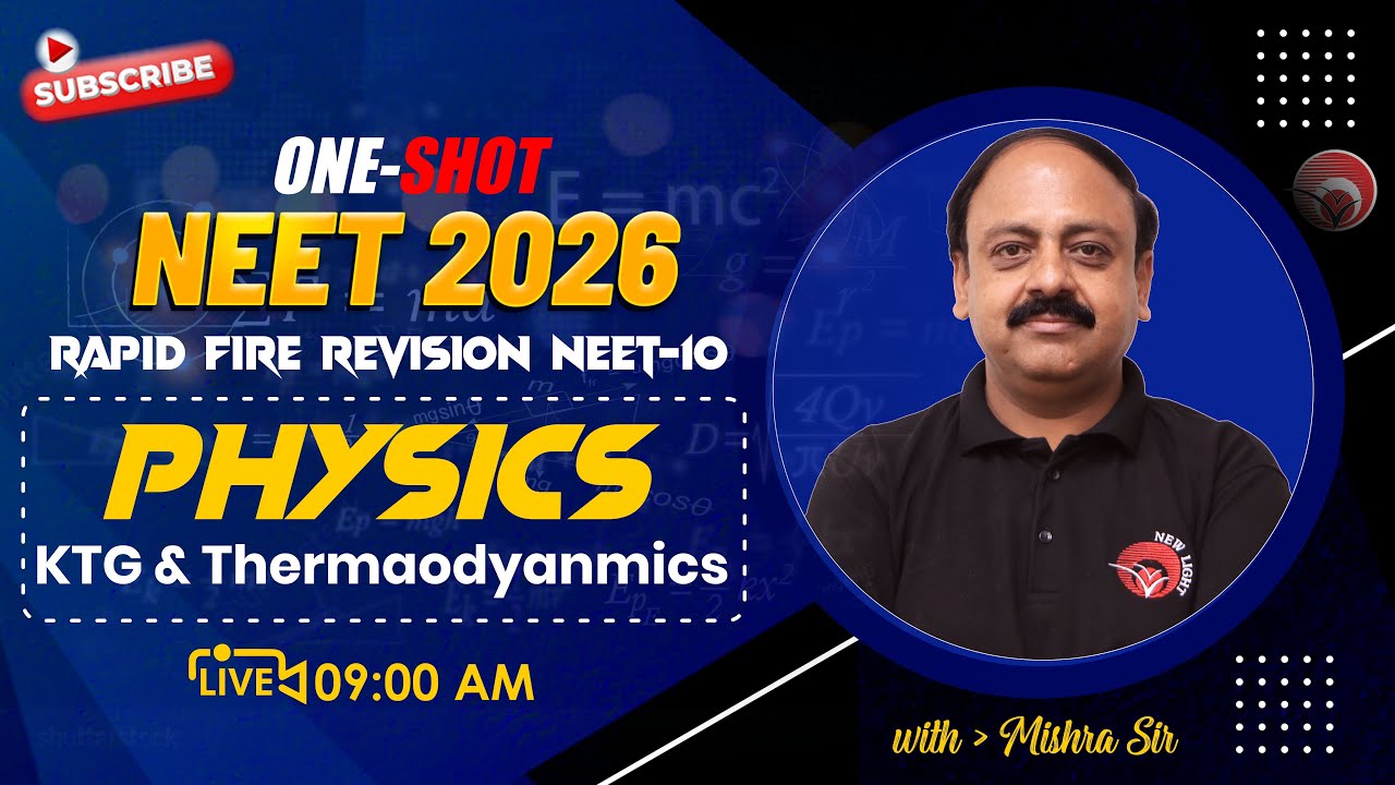 🔴 LIVE NEET 2026 | PHYSICS RAPID FIRE REVISION | KTG & Thermaodyanmics | Mishra Sir | NEW LIGHT