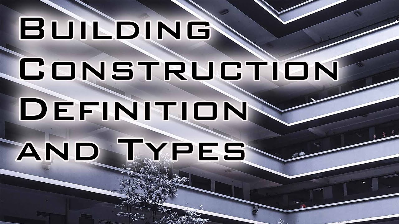 Building Construction; Definition and Type!
