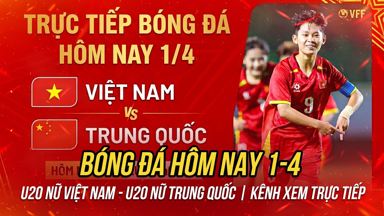 Lịch trực tiếp b&oacute;ng đ&aacute; h&ocirc;m nay 1-4 | Việt Nam vs Trung Quốc Asian Cup 2026 nữ | Trực tiếp FPT Play