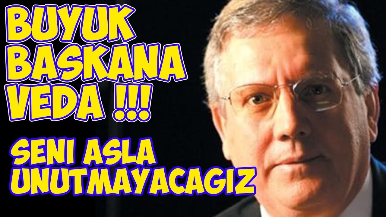 Büyük Başkan Aziz Yıldırım'a Veda Klibi / Seni Unutmayacağız Başkanım