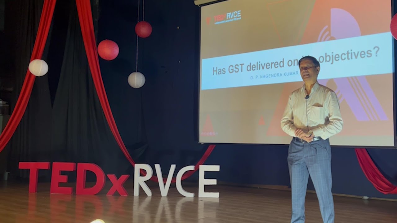 Has GST delivered on its objectives? | Shri D.P. Nagendra Kumar | TEDxRVCE