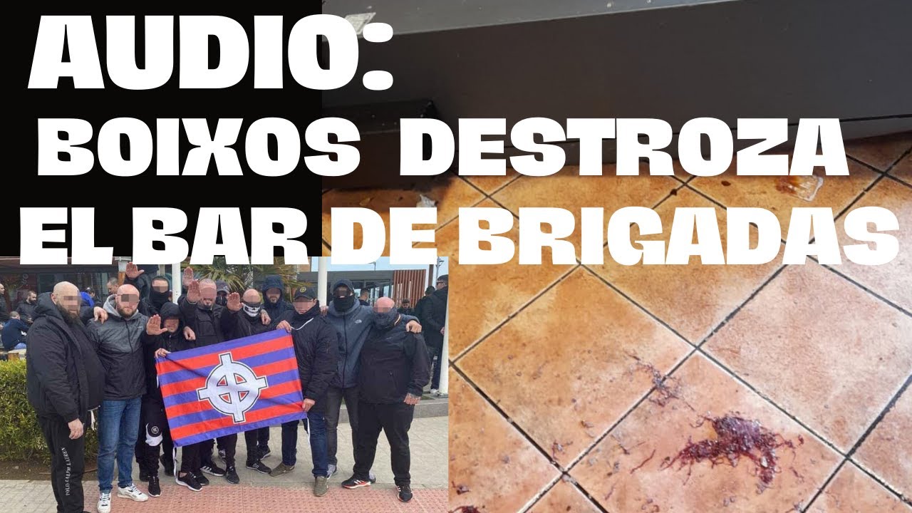BOIXOS NOIS deja 2 HERIDOS y destroza el bar de BRIGADAS BLANQUIAZULES - Audio completo