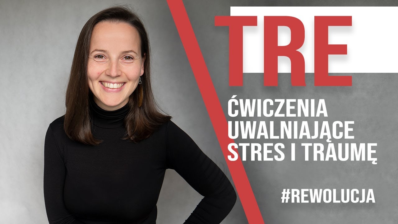 TRE Rewolucyjne Ćwiczenia Uwalniające Stres - Dr. Berceli