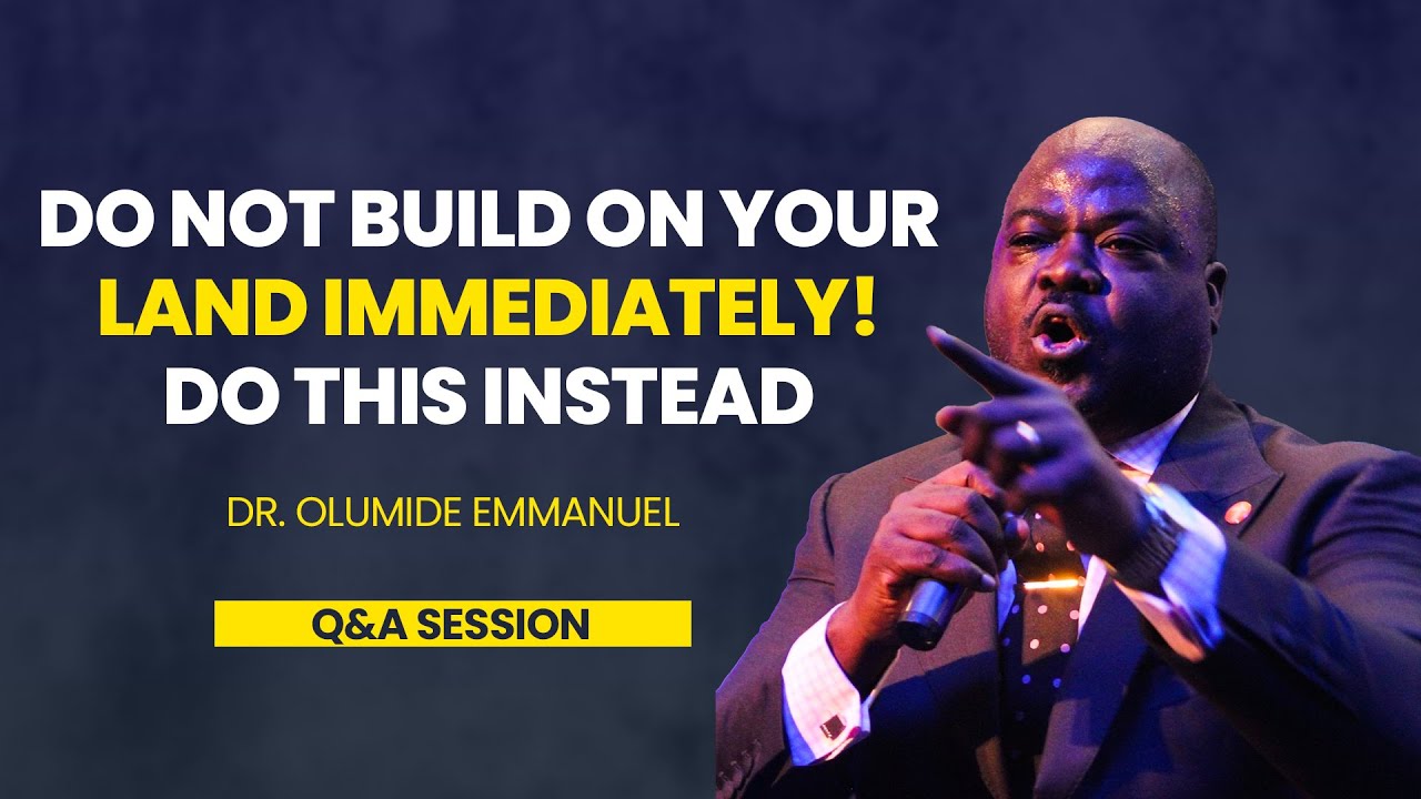 HOW TO MAKE A LOT OF MONEY OUT OF THE LAND YOU BUY - DR. EMMANUEL OLUMIDE