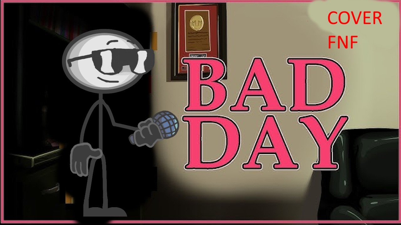 cover FNF de BAD DAY,  pero lo canto yo y mi compa  @xX_XavierGamination_Xx