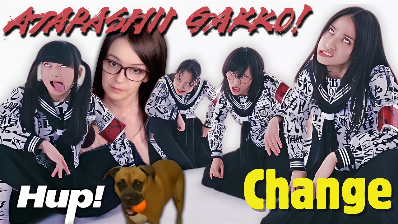 ATARASHII GAKKO! (新しい学校のリーダーズ): Change (4k HUP!) | REACTION | First Time Hearing