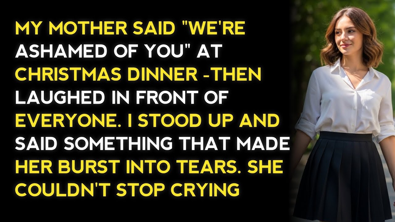 MY MOTHER SAID “WE’RE ASHAMED OF YOU” AT CHRISTMAS DINNER—THEN LAUGHED IN FRONT OF EVERYONE