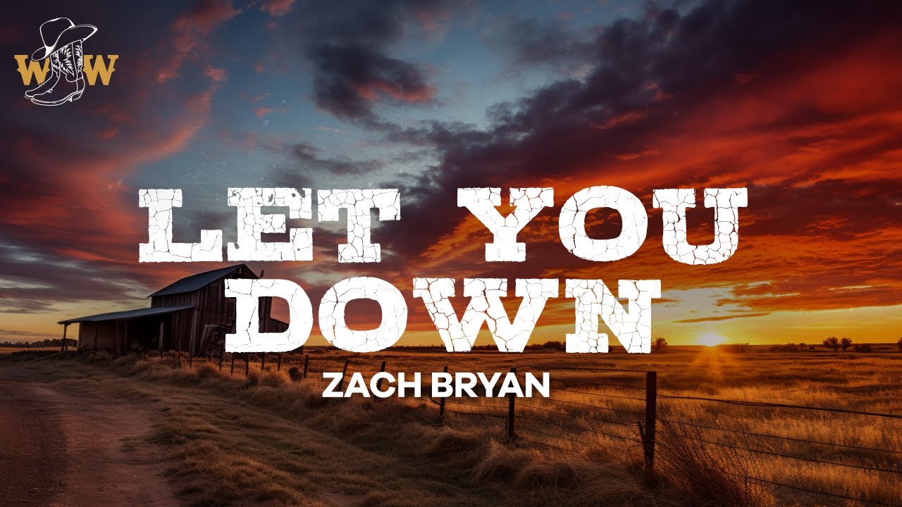 Zach Bryan - Let You Down (Lyrics)