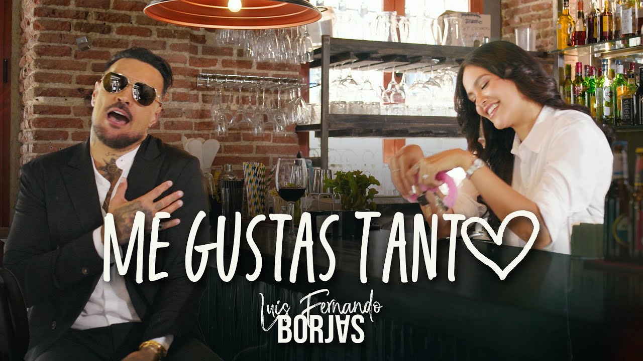 Luis Fernando Borjas - Me Gustas Tanto (Video Oficial)