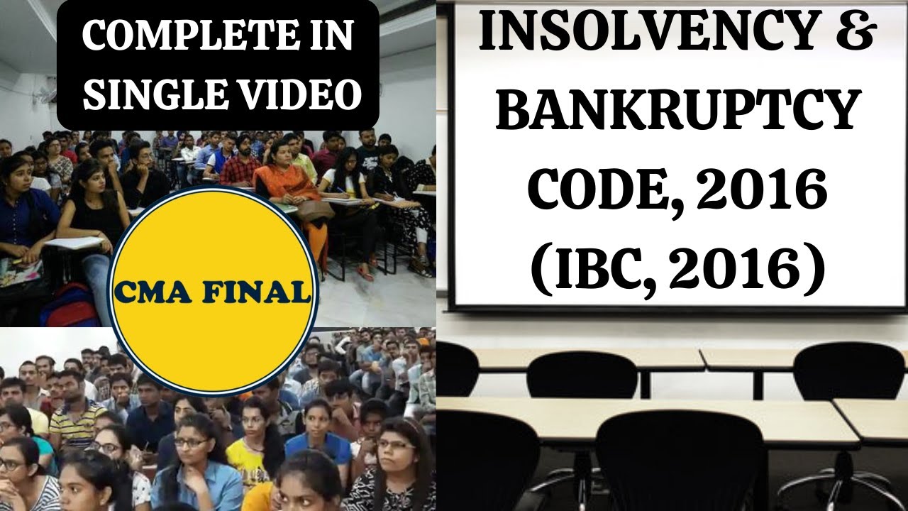 CMA FINAL - INSOLVENCY & BANKRUPTCY CODE, 2016 (IBC 2016)  - COMPLETE CHAPTER-  Mohit Bansal Classes