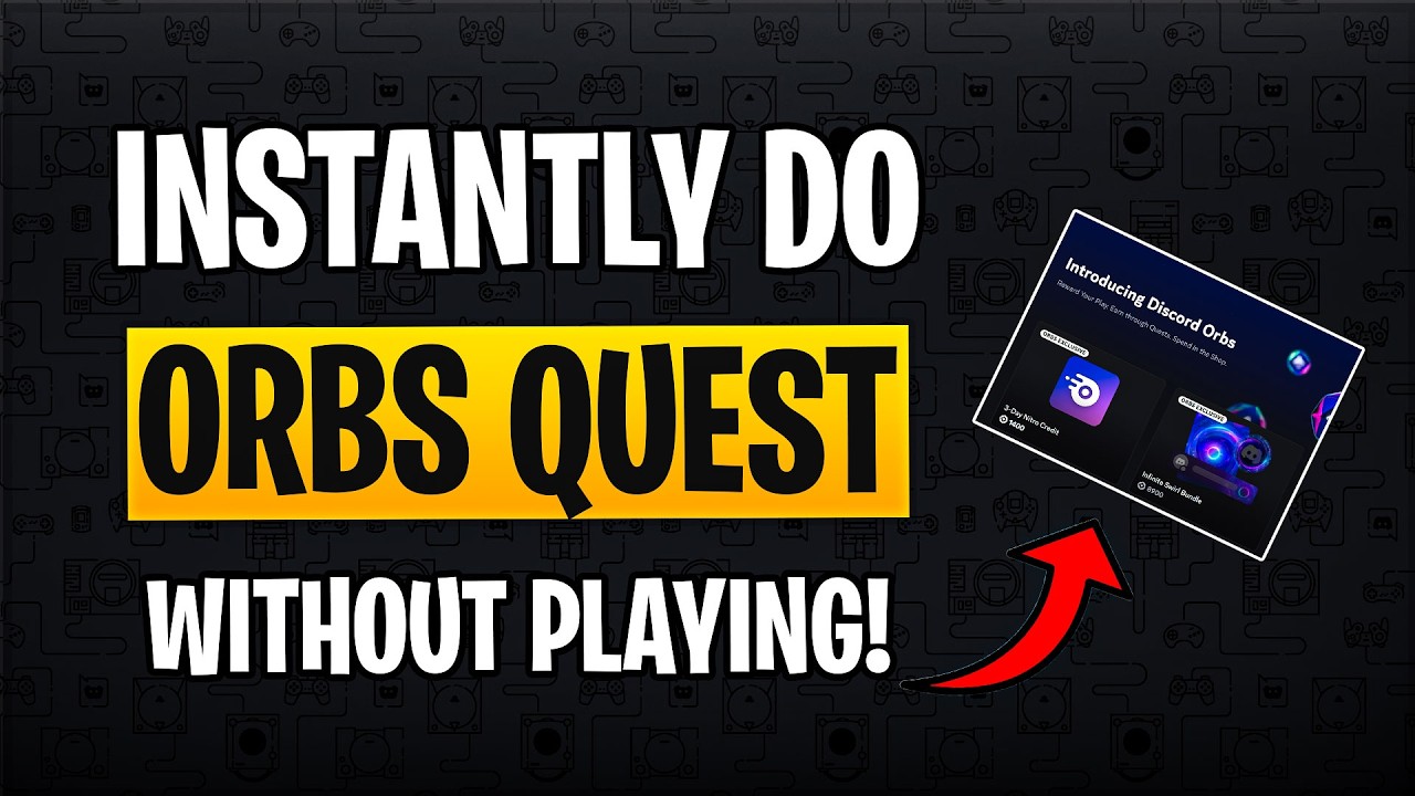 Discord Orbs - Instantly Complete ALL Video/Game Quest!