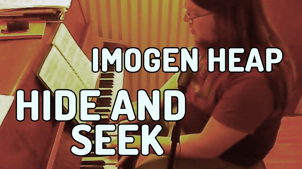 Hide and Seek (Imogen Heap) - Phizzy and a Piano