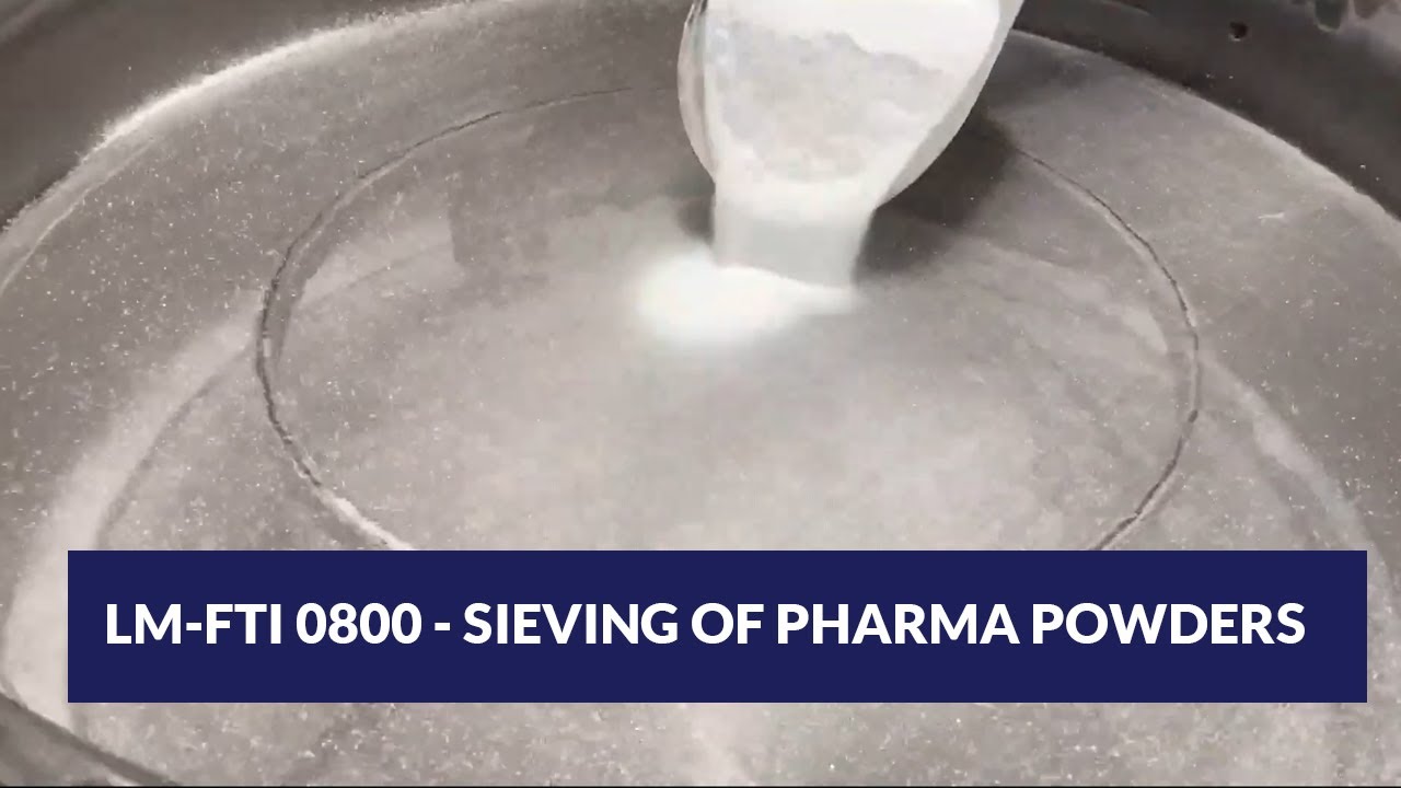 LM-FTI 0800 - Sieving of pharma powders