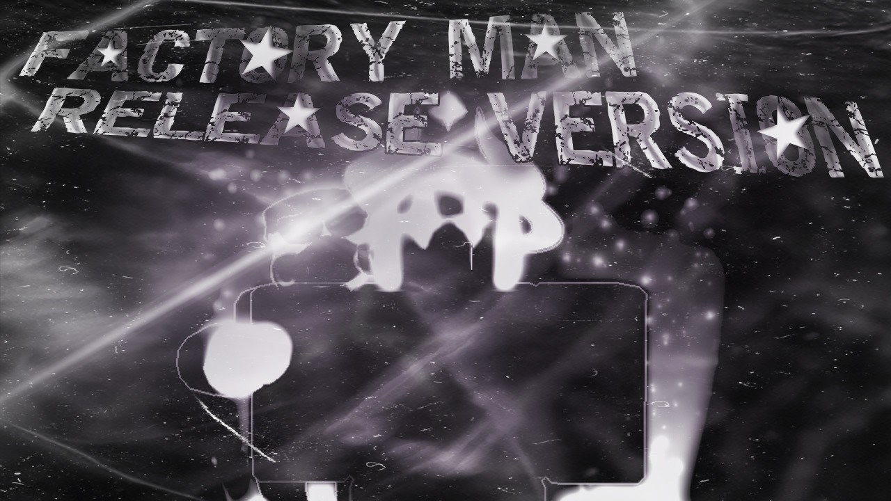 FNaTG - [Verified] Factory Man Release Version