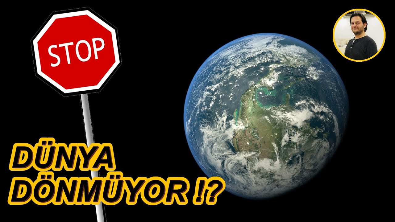 Dünya Dönmüyor Olabilir Mi?!