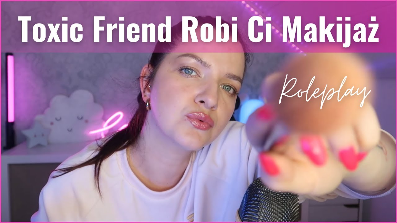 ROLEPLAY • Toxic Friend Does Your Makeup✌🏻Toksyczna Koleżanka Robi Ci Makijaż 💄 ASMR Po Polsku 🇵🇱