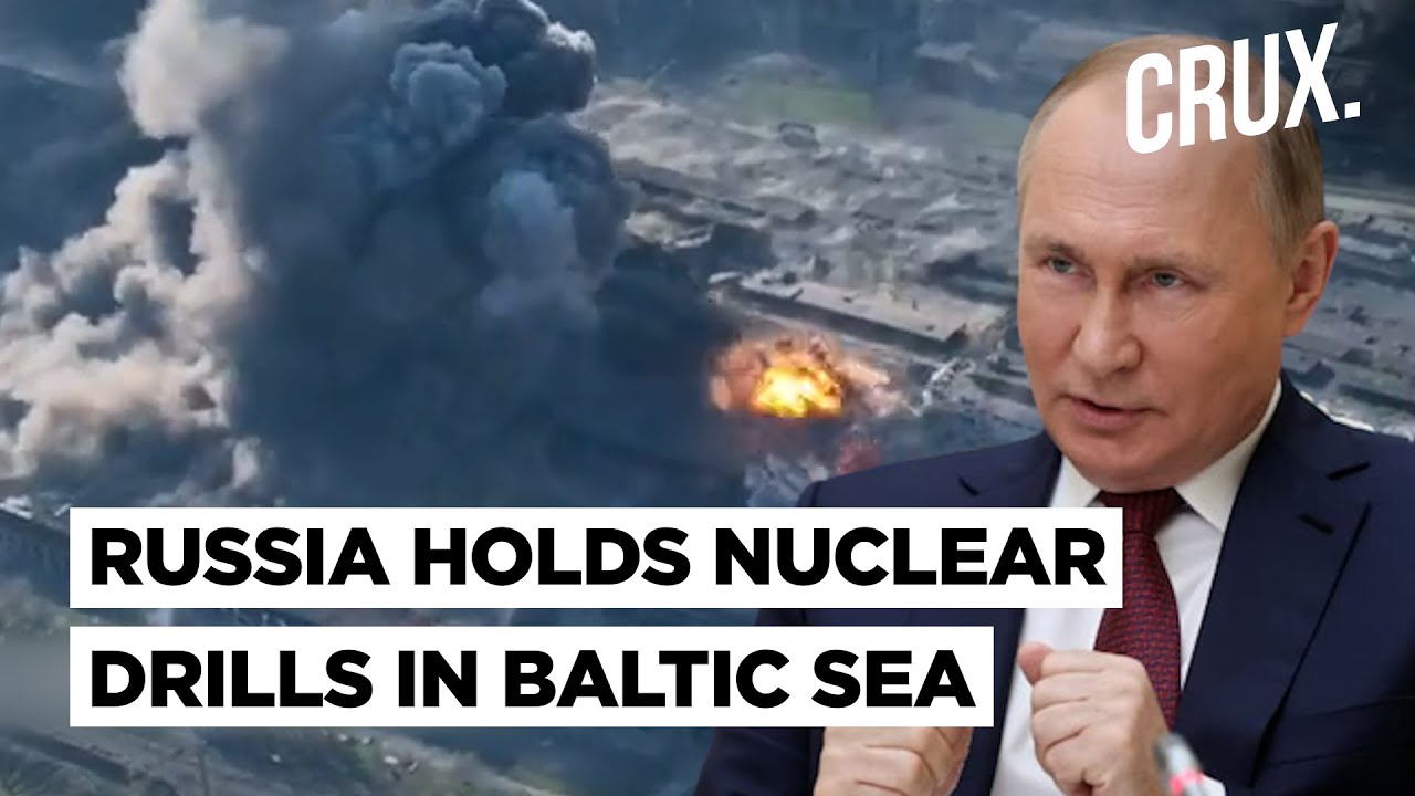 Russia Holds Nuke Drill Near EU, Ukraine Slams Putin &ldquo;Missile Terror&rdquo; l &ldquo;Bloody Battle&rdquo; In Azovstal