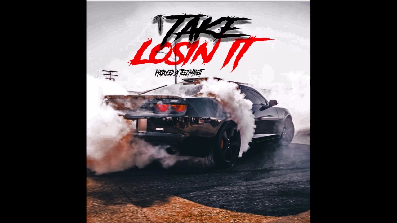 1Take - Losin It (prod. By TeezyMadeit)