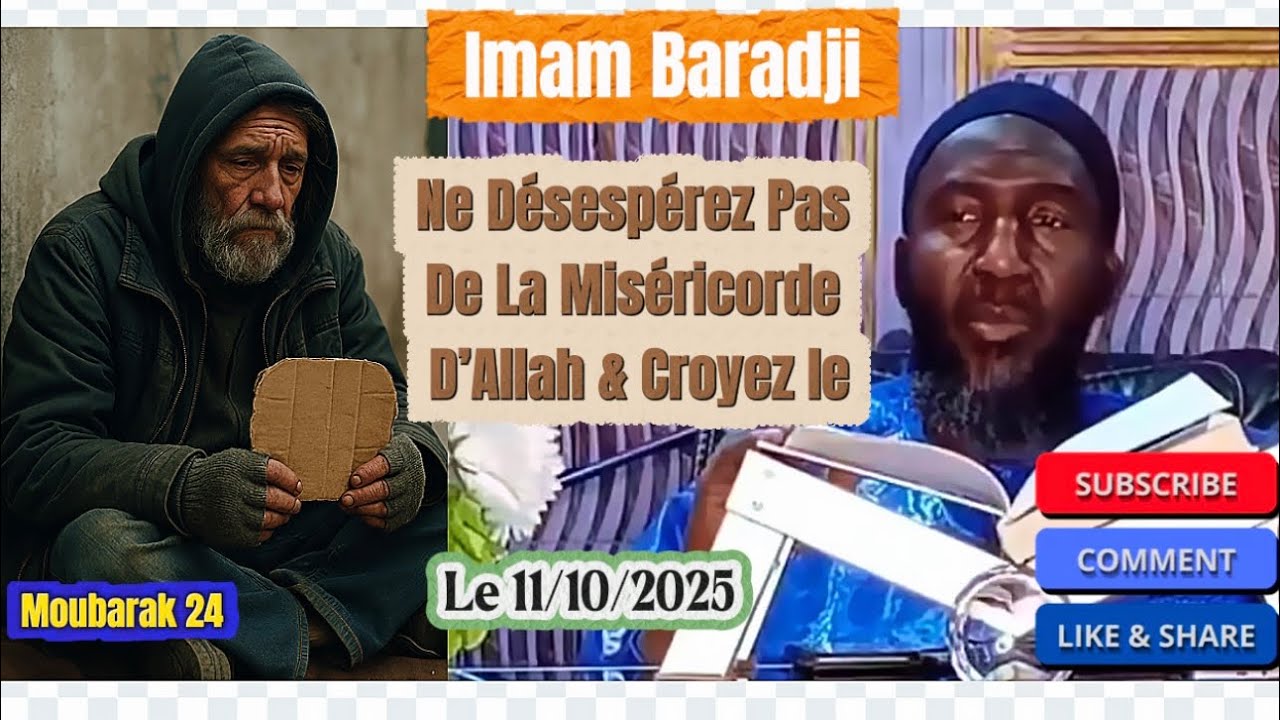 Imam Baradji : Ne Vous Désespérez Pas De La Miséricorde D’Allah Et Croyez Allah. Le 11/10/2025 ……🧏🙏🙏