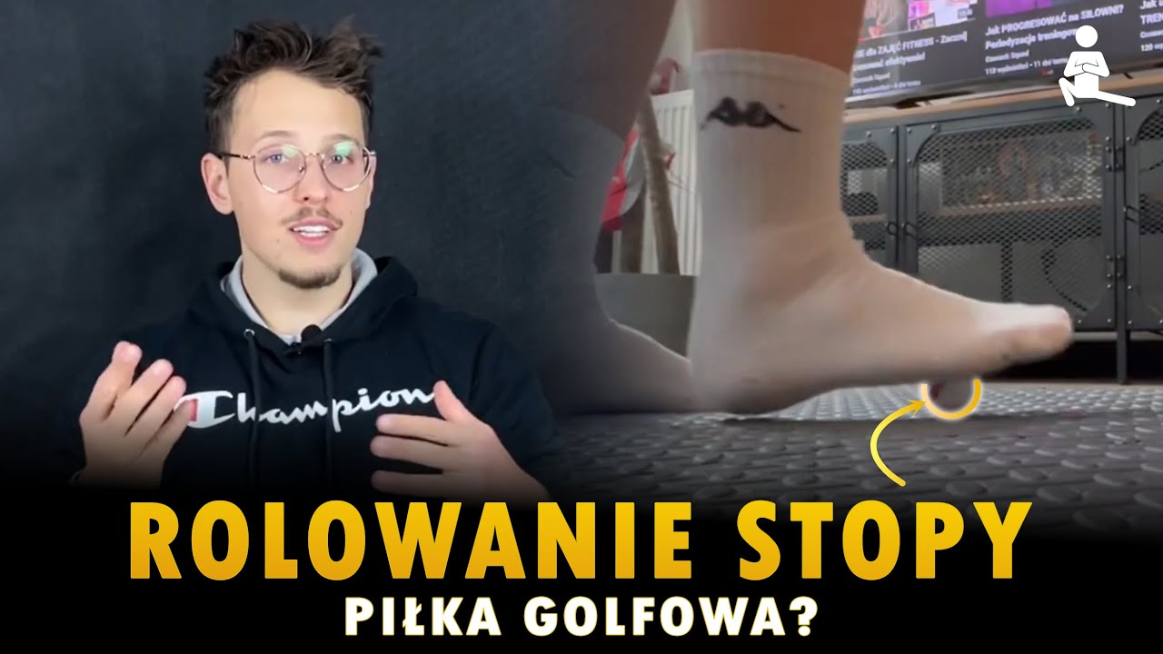 ROLOWANIE STOPY - zacznij to robić, jeśli boli cię stopa.