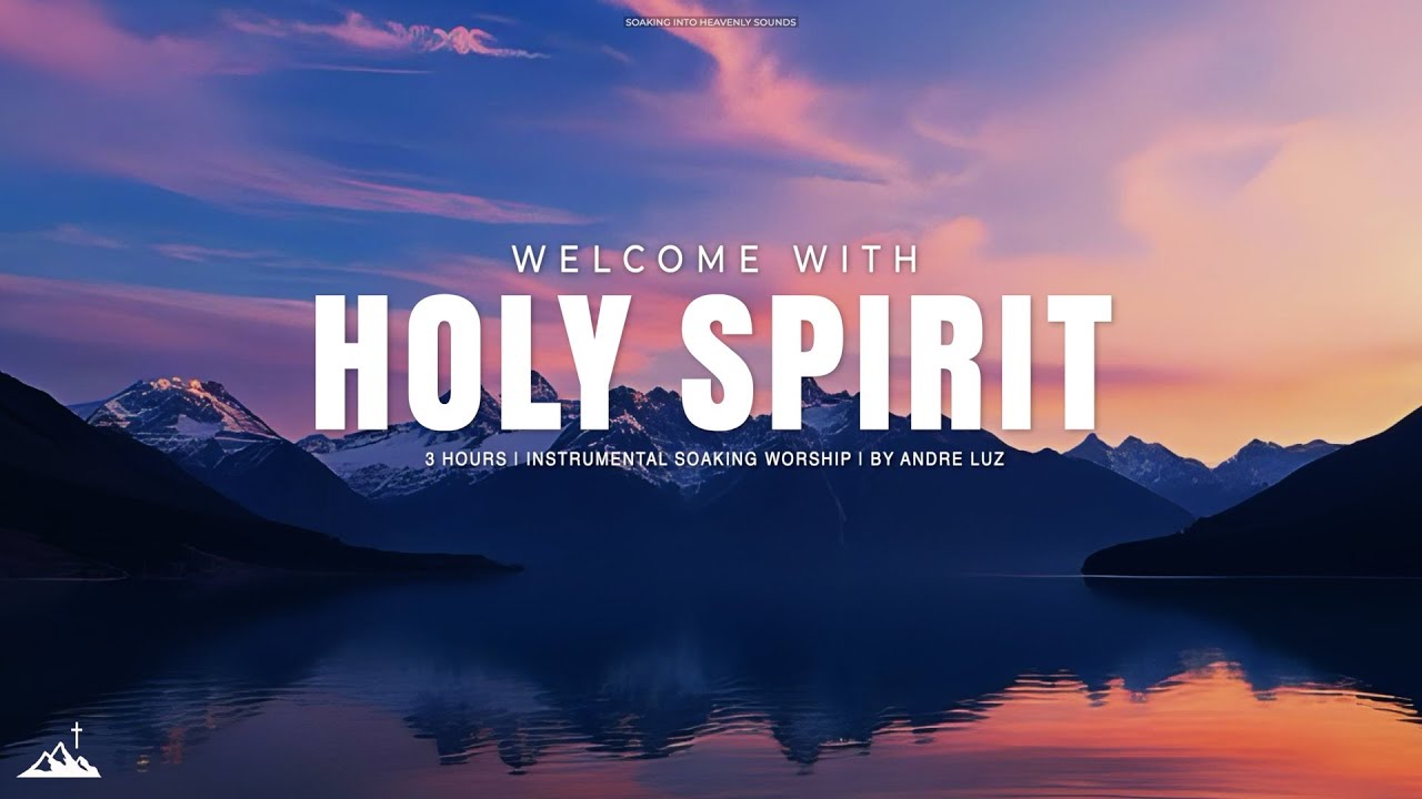 WELCOME HOLY SPIRIT // INSTRUMENTAL SOAKING WORSHIP // SOAKING WORSHIP MUSIC