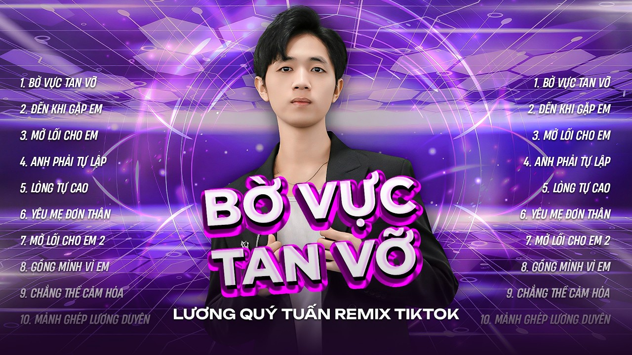 Bờ Vực Tan Vỡ, Đến Khi Gặp Em Remix ♦ Tổng Hợp Nhạc Remix TikTok Triệu View Lương Quý Tuấn 2026