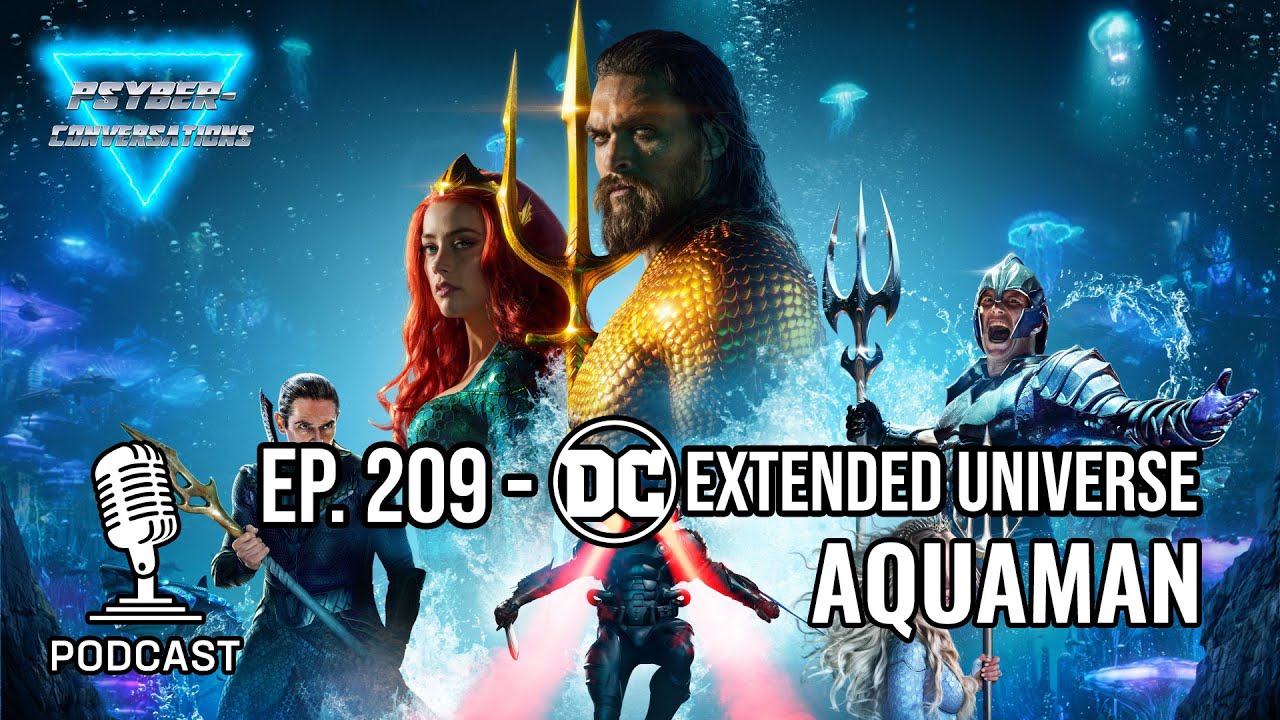 Episode 209 - The DCEU: Aquaman (2018)