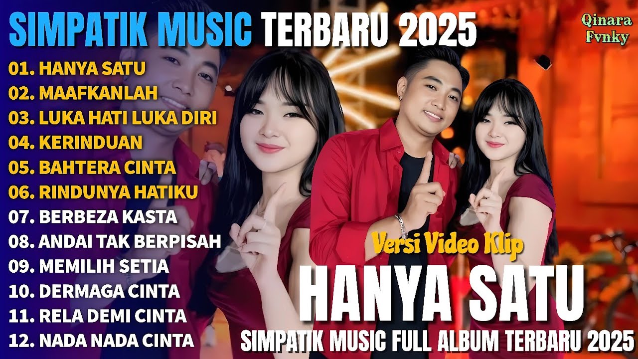 HANYA SATU - MAAFKANLAH - LUKA HATI LUKA DIRI - SIMPATIK MUSIC FULL ALBUM TERBARU 2025