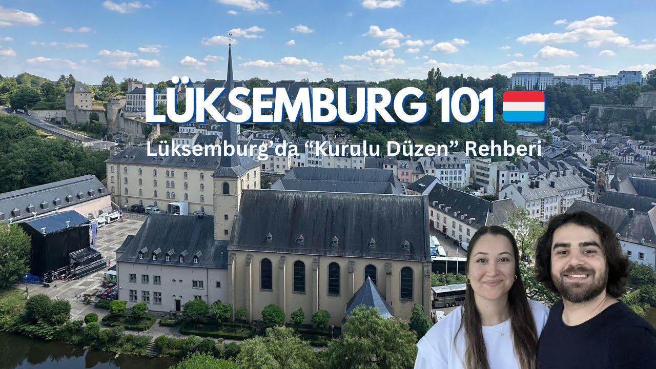 LÜKSEMBURG 101 🇱🇺 | LÜKSEMBURG’DA “KURULU DÜZEN” REHBERİ