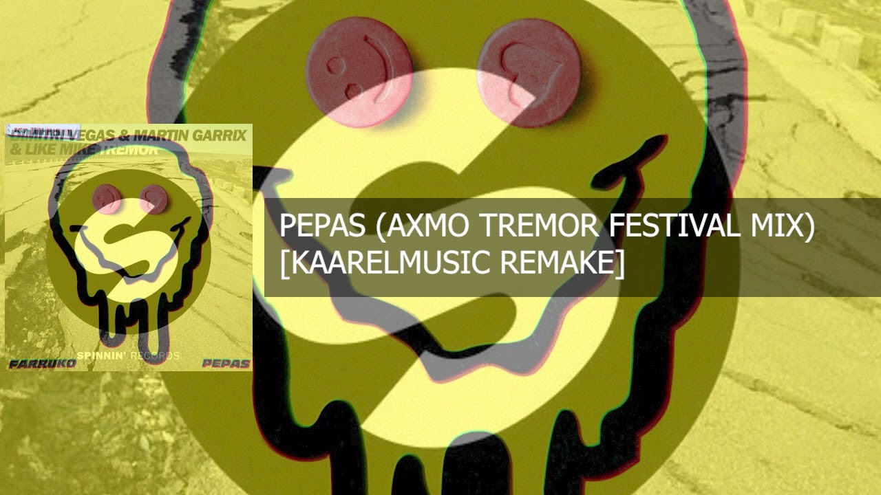 Pepas (AXMO Tremor Festival Mix) [Kaarel Gezher Remake]