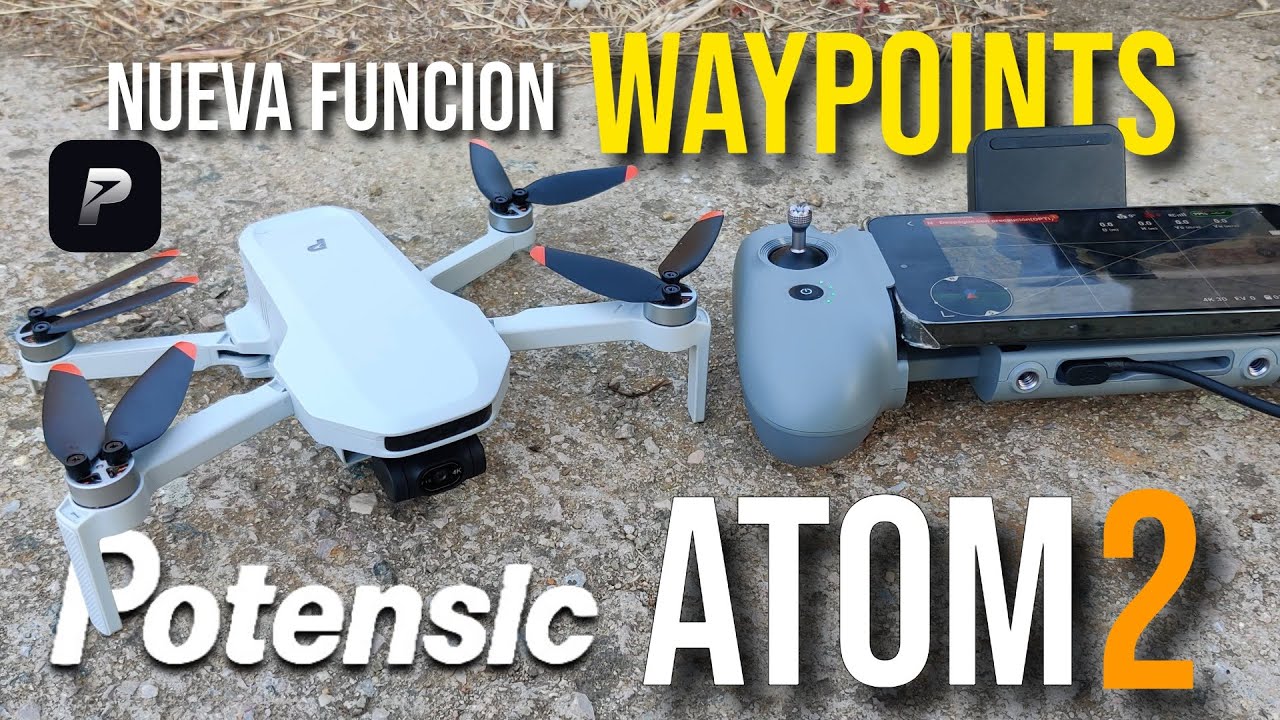 Potensic Atom 2 🔥Waypoints Nueva Actualizaci&oacute;n |  El Drone Econ&oacute;mico mas Completo !!