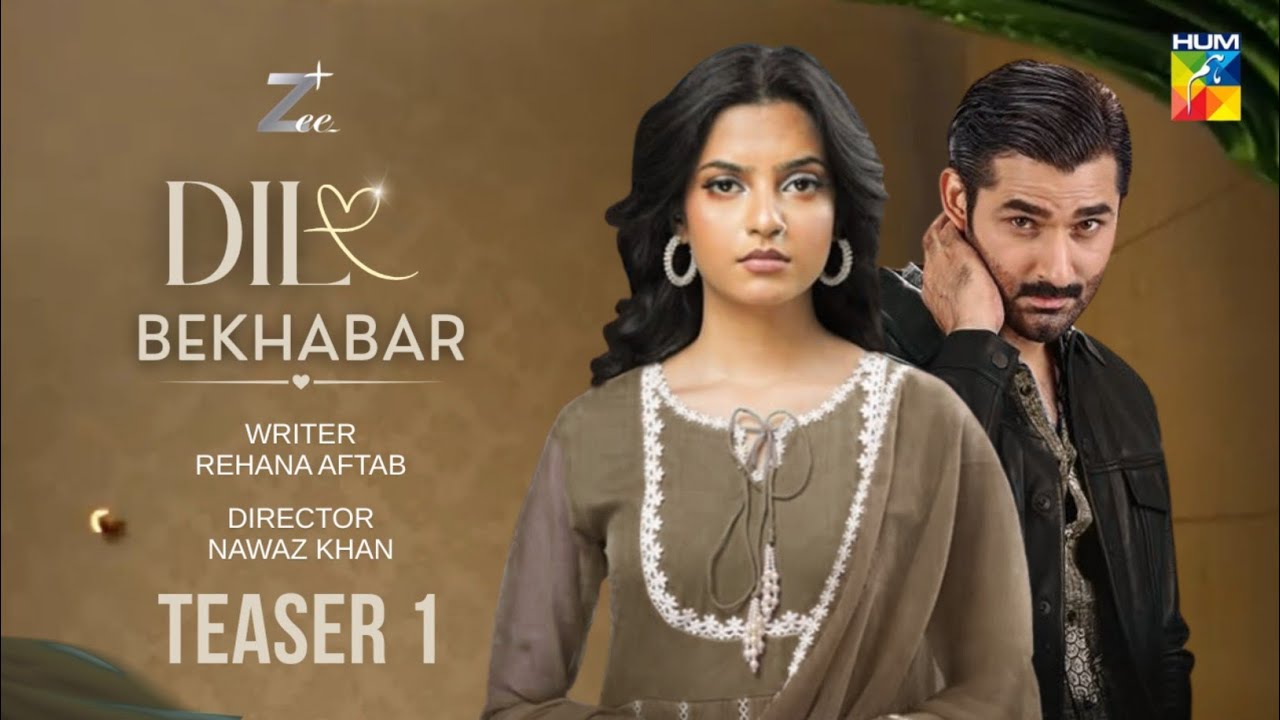 Dil e Bekhabar | Hum TV New Drama | Latest Update | Zee Plus 
