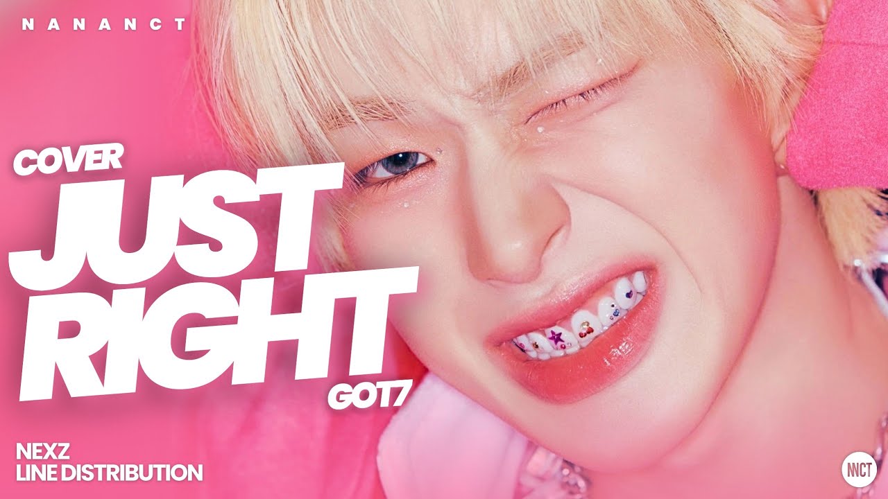 [Cover] NEXZ - Just Right (GOT7) | Line Distribution