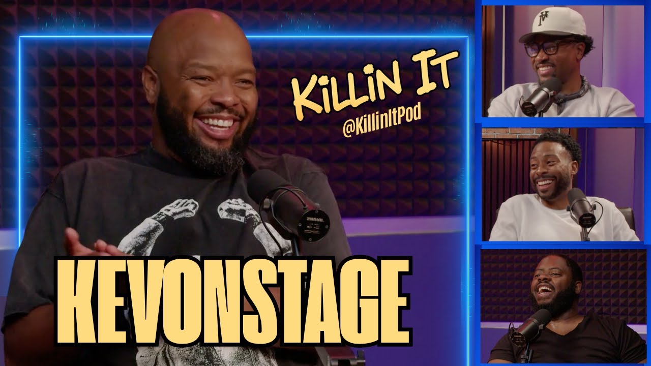 KEVONSTAGE - KILLIN IT PODCAST (FULL EPISODE)