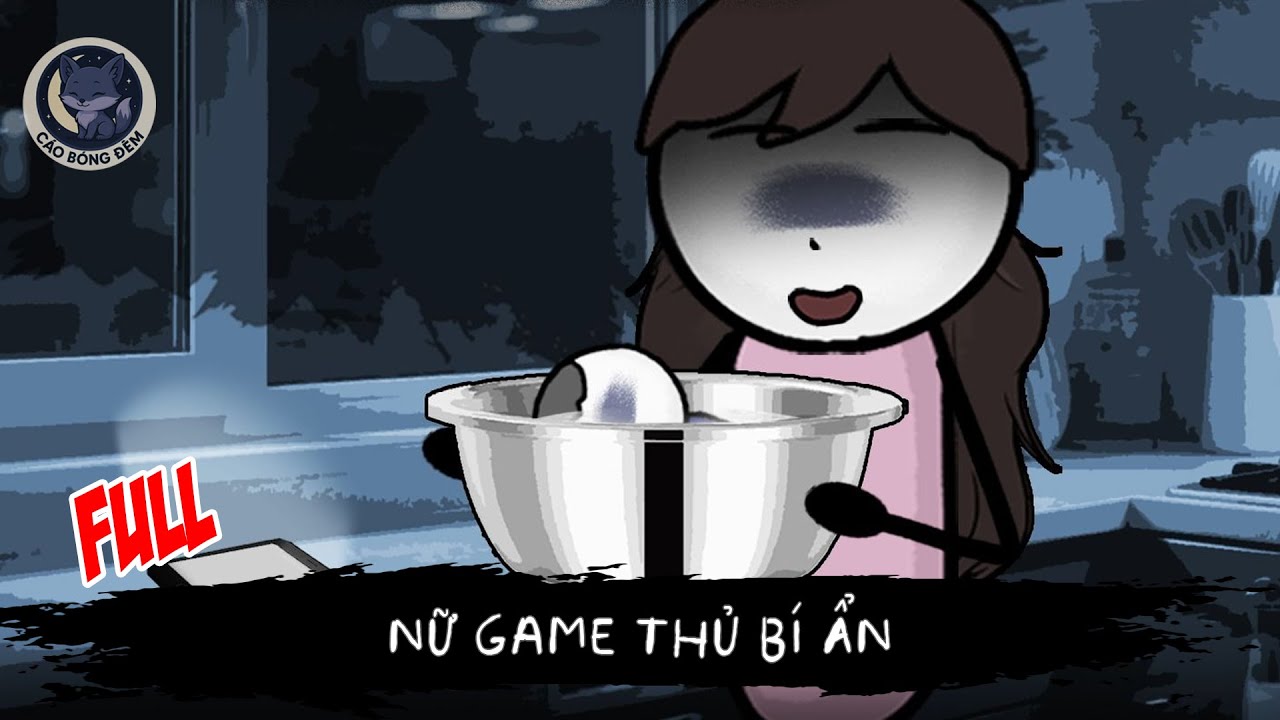 [ Full ] Nữ game thủ bí ẩn - Cáo Bóng Đêm
