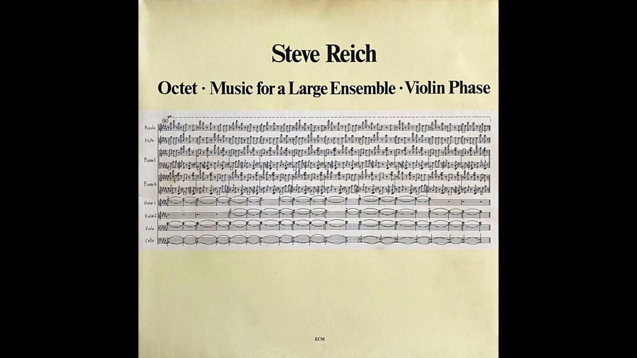 Steve Reich - Octet &bull; Music For A Large Ensemble &bull; Violin Phase