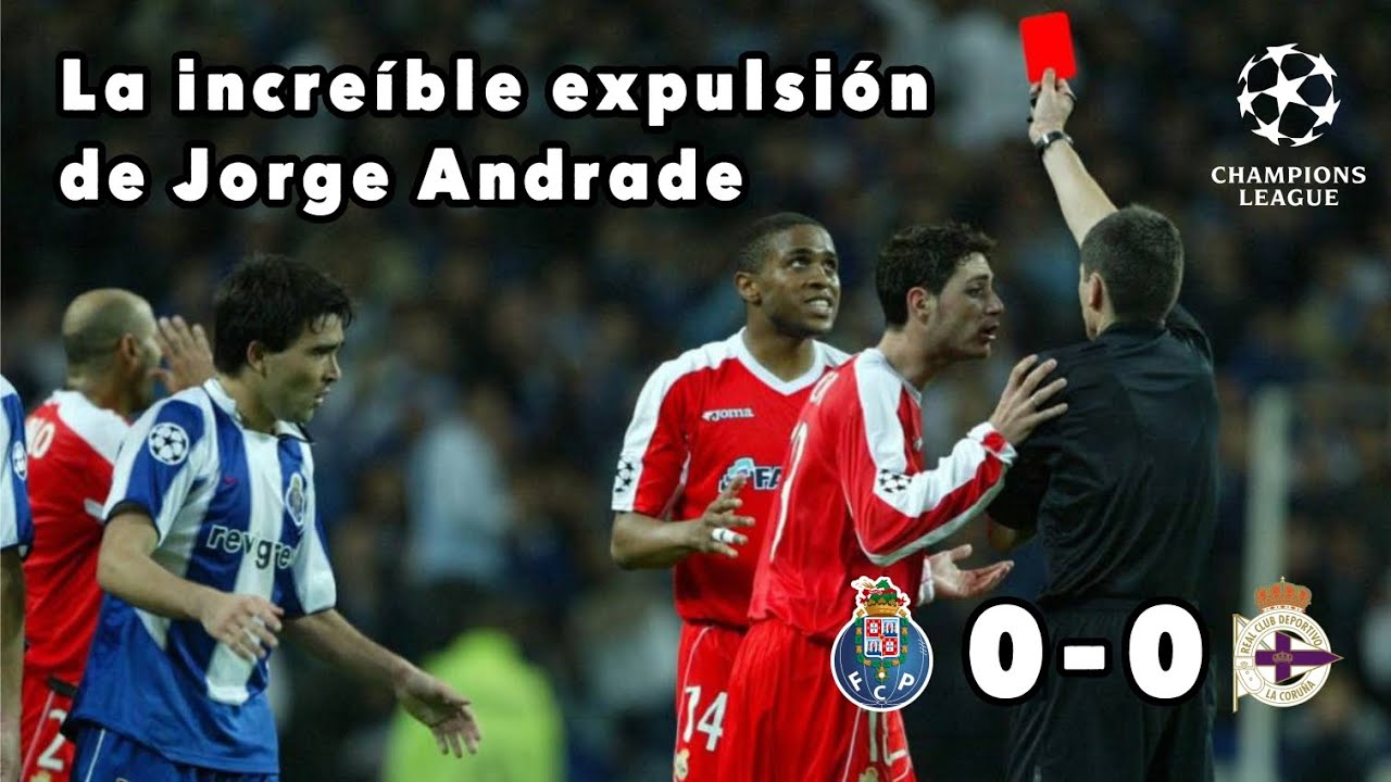 Expulsión de Jorge Andrade | Oporto - Deportivo | Semifinales (ida) Liga Campeones 2004