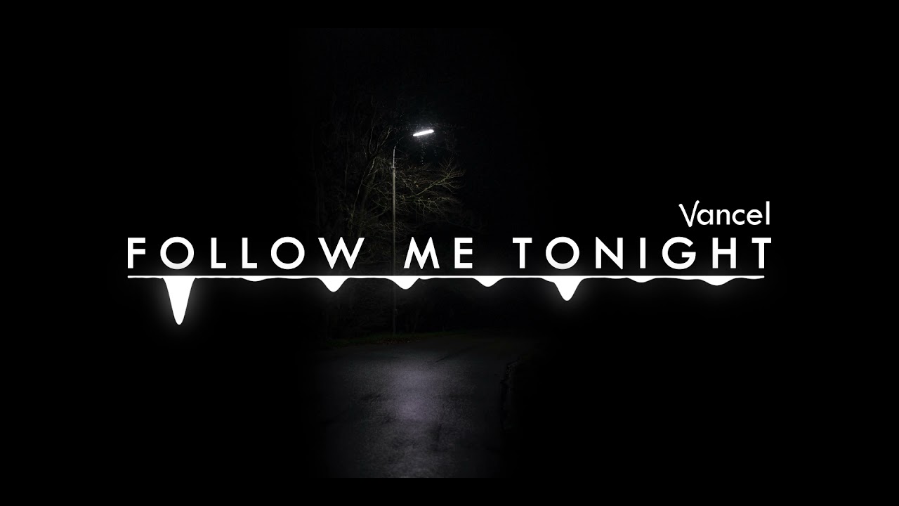 Vancel - Follow Me Tonight