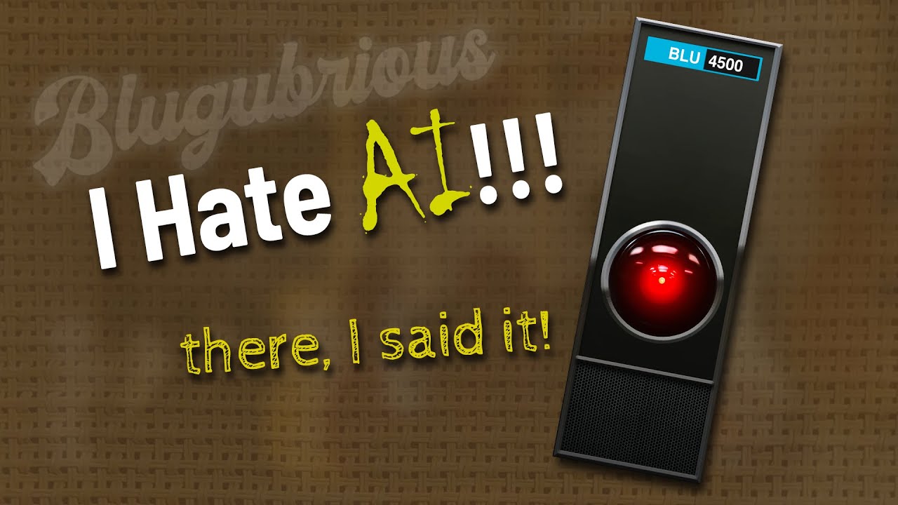 I Hate AI!!! (It’s OK if You Don’t)