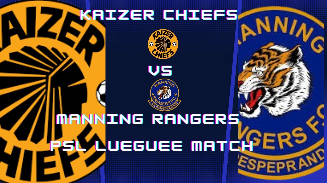 Kaizer Chiefs VS Manning Rangers