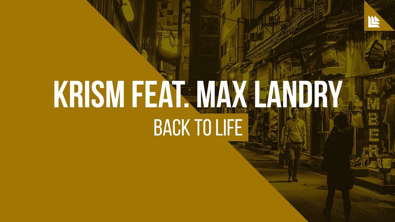 KRISM feat. Max Landry - Back To Life [FREE DOWNLOAD]
