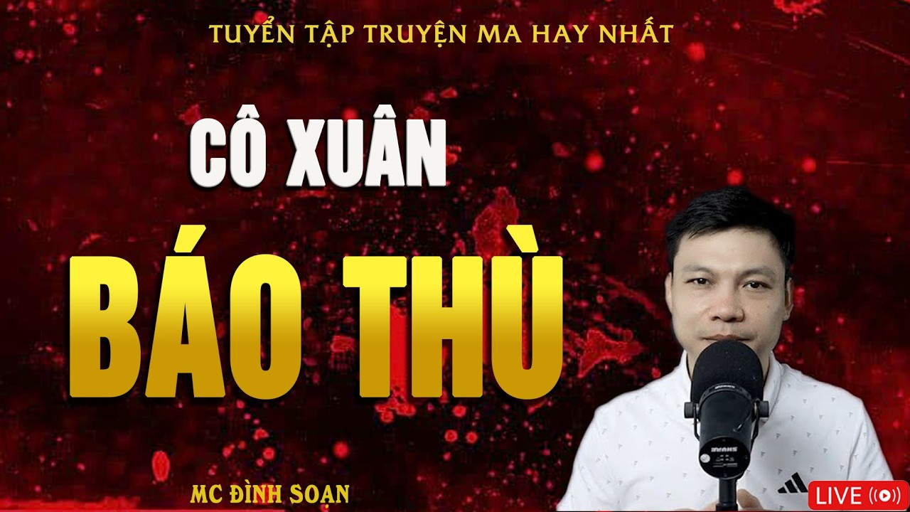CÔ XUÂN BÁO THÙ - Chôn Giấu Tội Ác | Truyện Ma Kinh Dị | Truyện Ma MC Đình Soạn Hay Nhất 2026