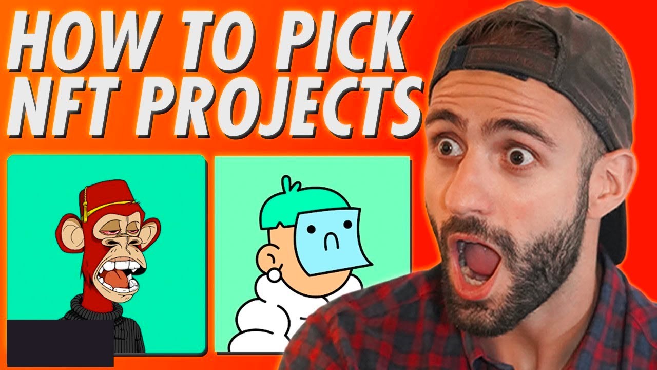 How to Choose Which NFT Projects You Should Buy