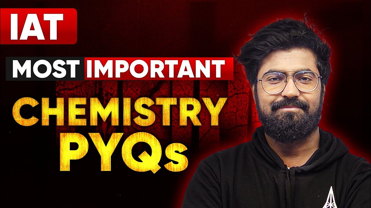 IAT Chemistry PYQs with Detailed Solution | IISc | IIT Madras | IISER