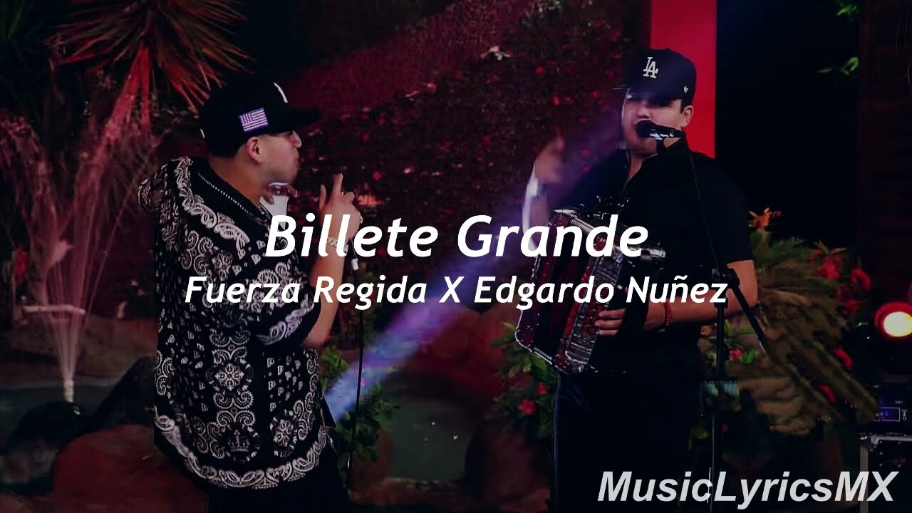 Billete Grande - Fuerza Regida X Edgardo Núñez (Letra)