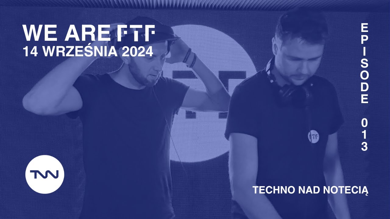 F.T.F. - Techno nad Notecią Episode 013 [Melodic Techno & Progressive House DJ Mix]