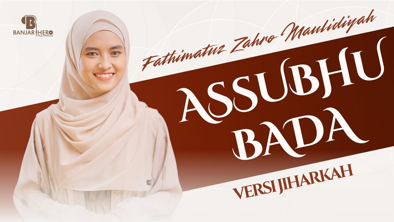 ASSUBHU BADA - FATHIMATUZ ZAHRO MAULIDIYAH