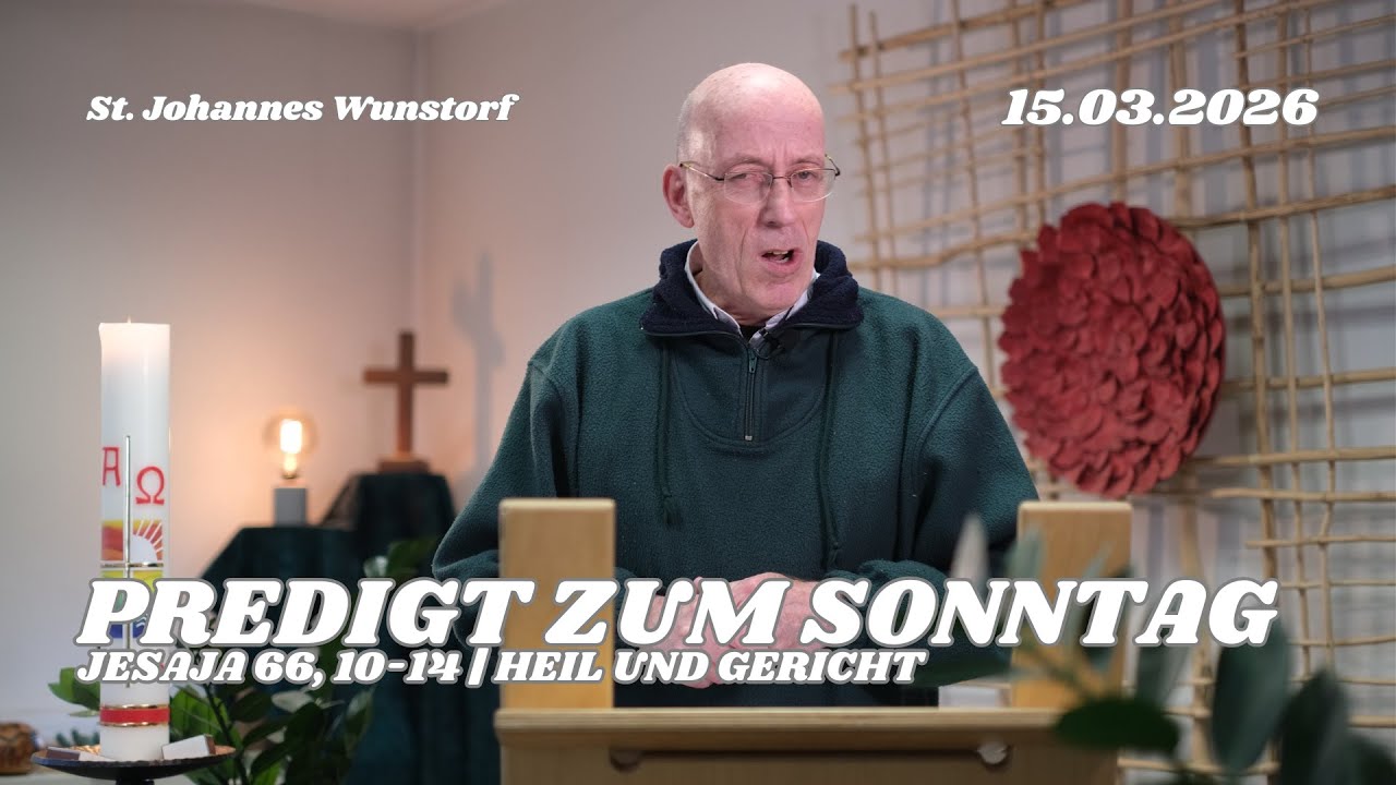 Predigt:Jesaja 66, 10-14 | Heil und Gericht
